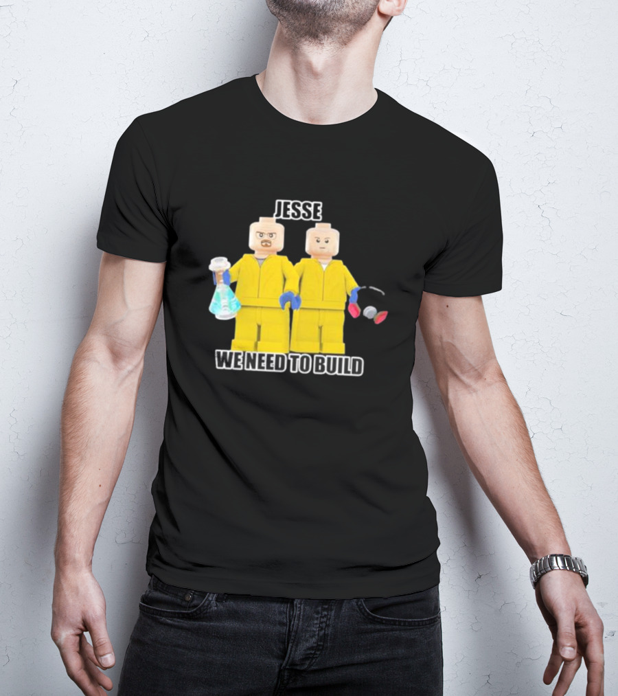Jesse We Need To Build Mr Goofy Ahh Breaking Lego Figures T-Shirt