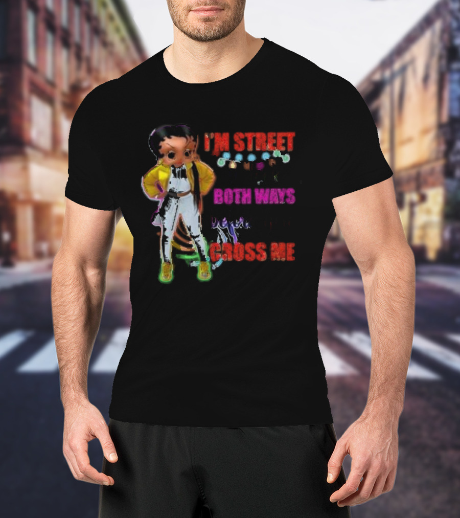 I’m Street So Look Both Ways Before You Cross Me Cartoon Character In Yellow Jacket And Sneakers T-Shirt