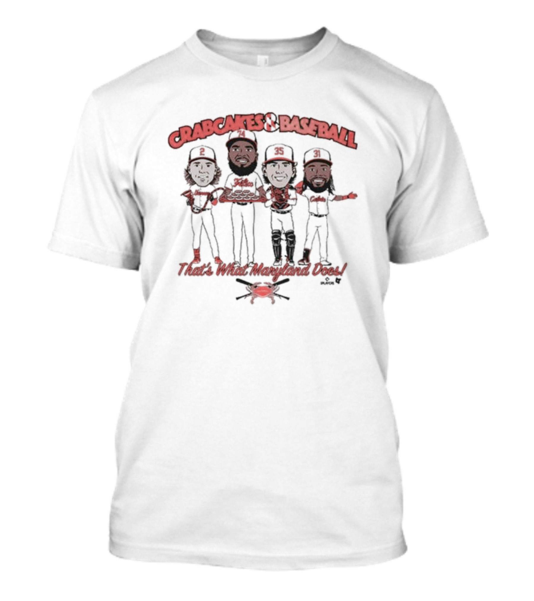 Crabcakes And Baseball That's What Maryland Does T-Shirt