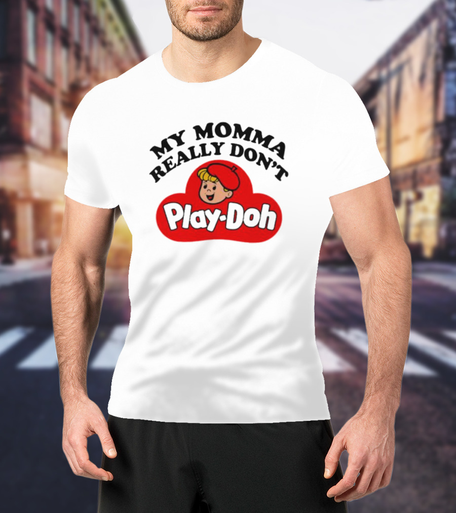My Momma Really Don’t Play-Doh Retro T-Shirt