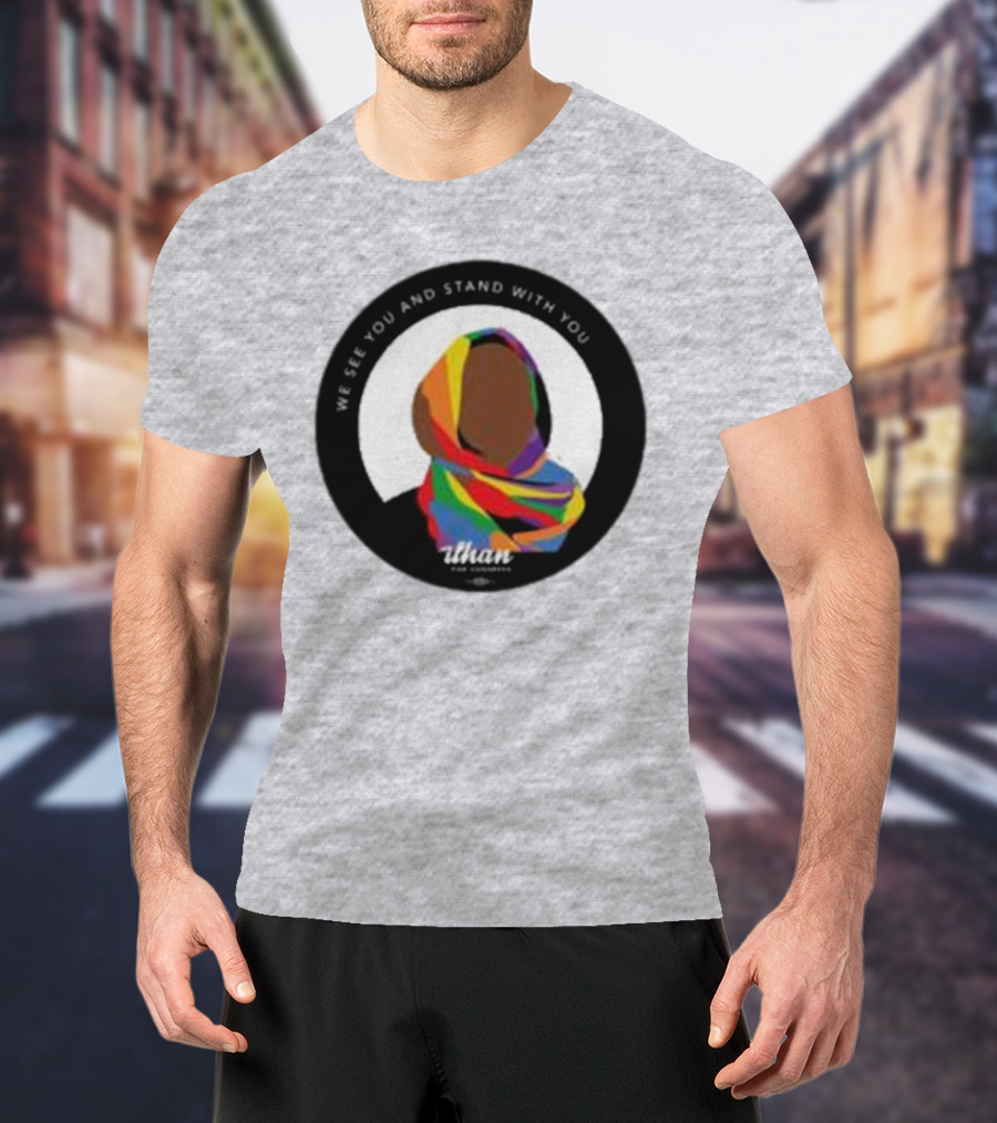 We See You And Stand With You Ilhan For Congress Colorful T-Shirt