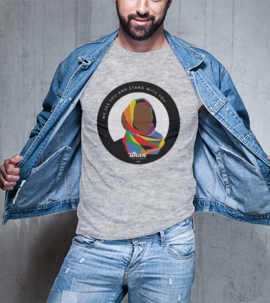 We See You And Stand With You Ilhan For Congress Colorful T-Shirt