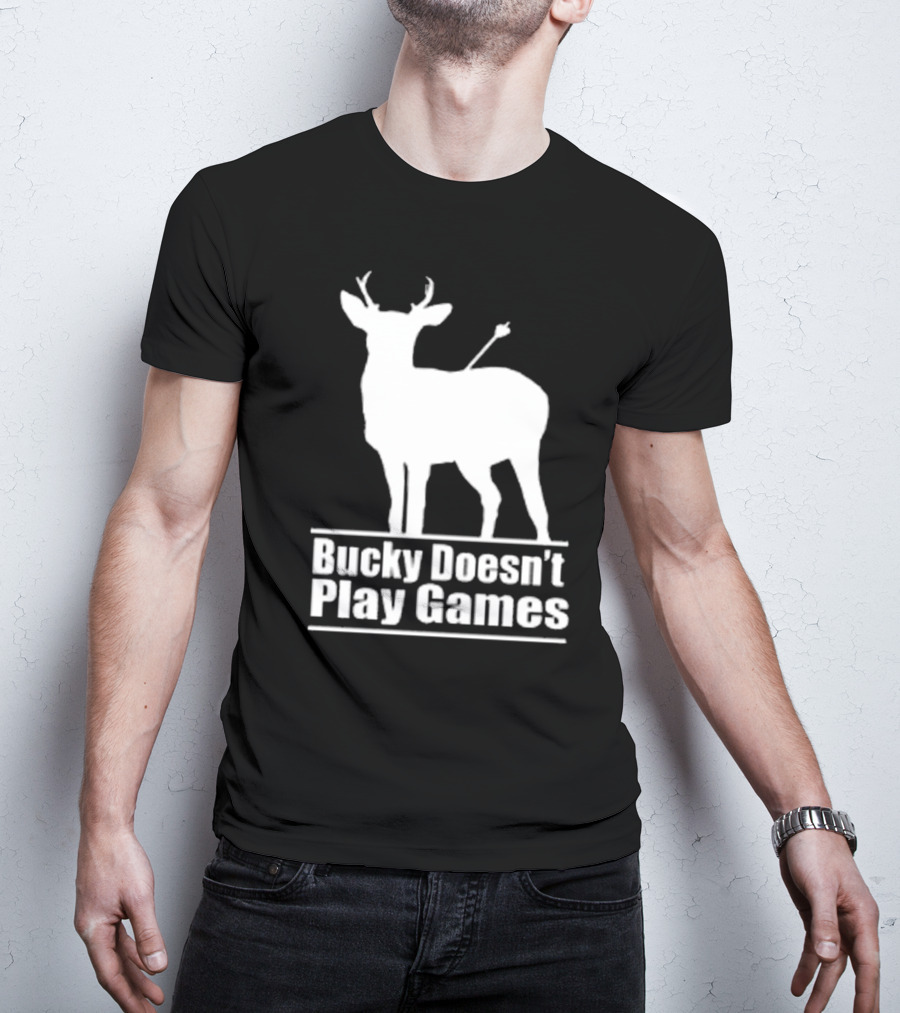 Bucky Doesn’t Play Games Deer Silhouette With Arrow T-Shirt