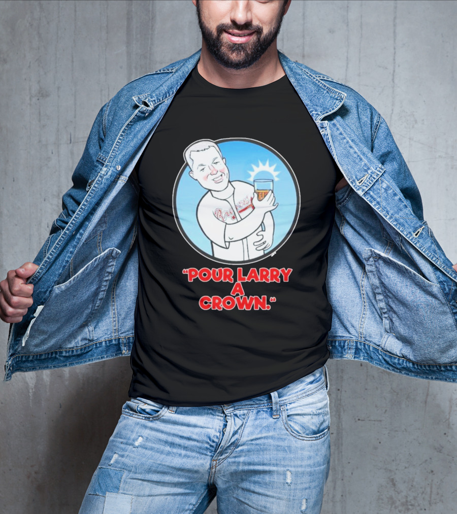 Atlanta Braves Pour Larry A Crown T-Shirt