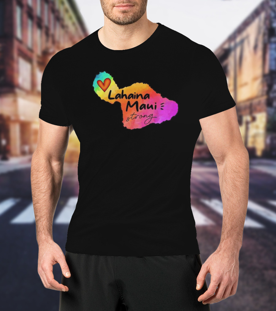 Lahaina Maui Strong Heart Fundraiser Support Wildfire Relief T-Shirt