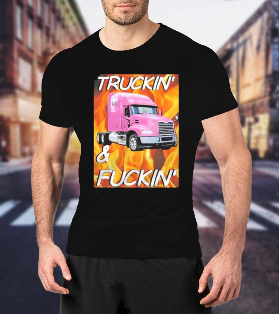 TRUCKIN' And FUCKIN' Cringeytees Truckin Cringey T-Shirt