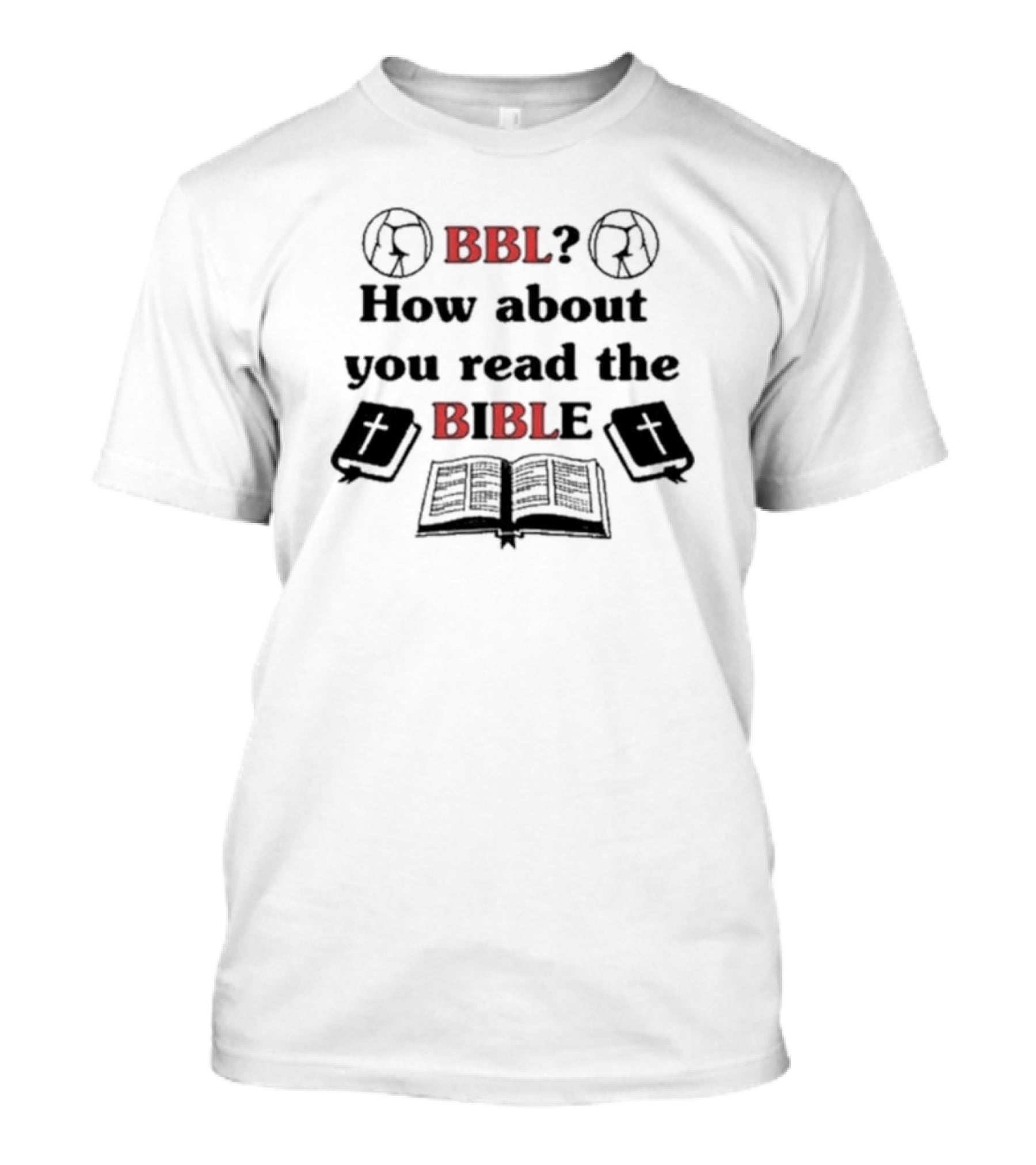 BBL How About You Read The Bible With Book And Cross Icons T-Shirt
