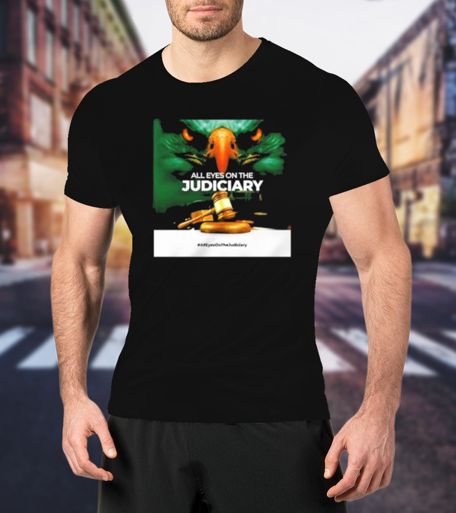 All Eyes On The Judiciary Eagle And Gavel #AllEyesOnTheJudiciary T-Shirt