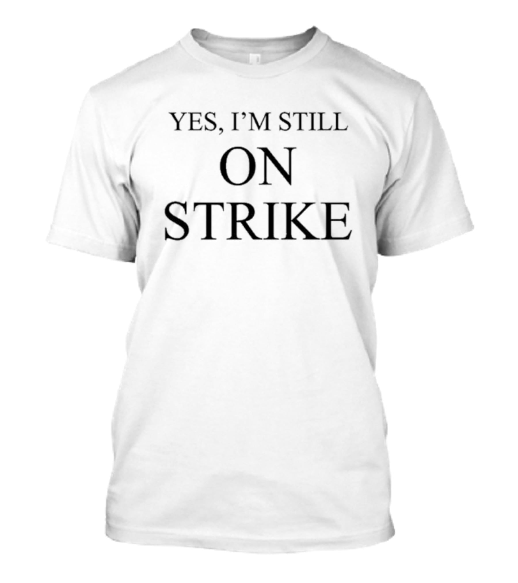 Mike Royce Yes I’m Still On Strike T-Shirt