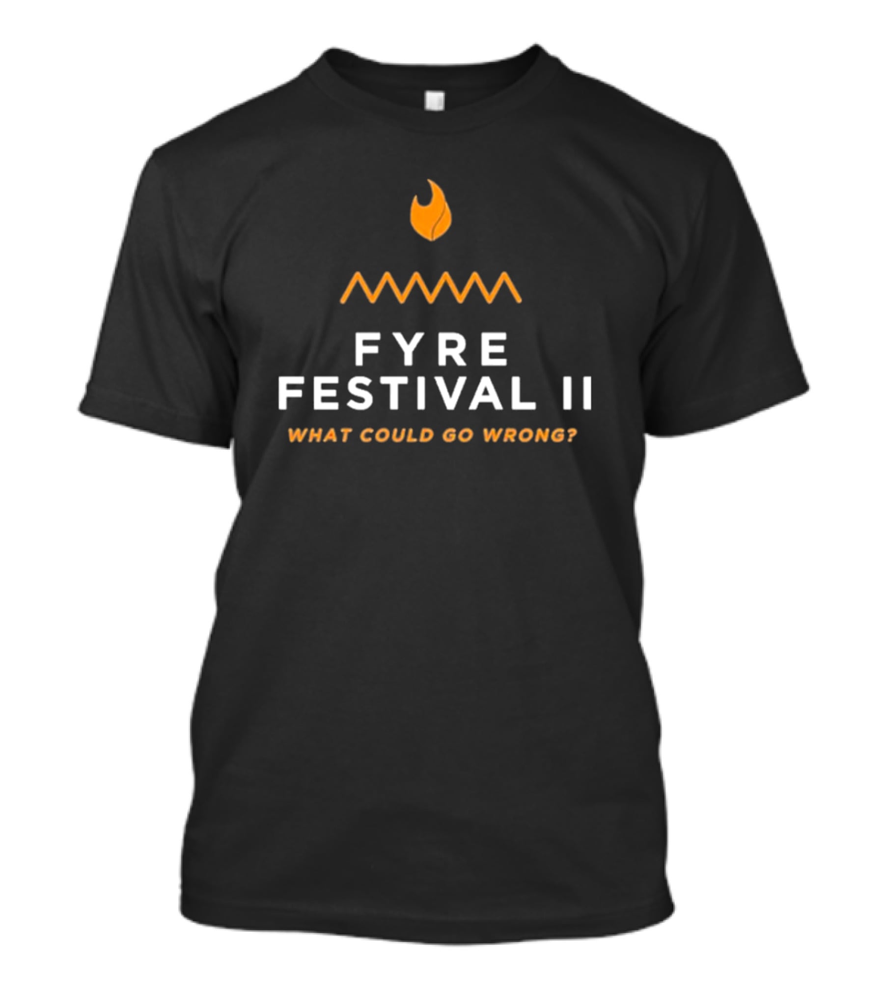 Fyre Festival II What Could Go Wrong T-Shirt