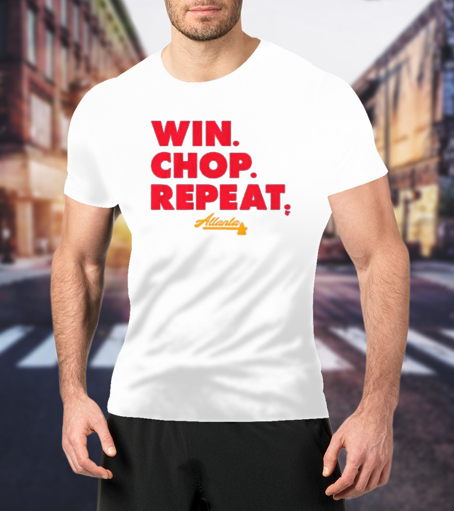 Win Chop Repeat Atlanta Collection T-Shirt