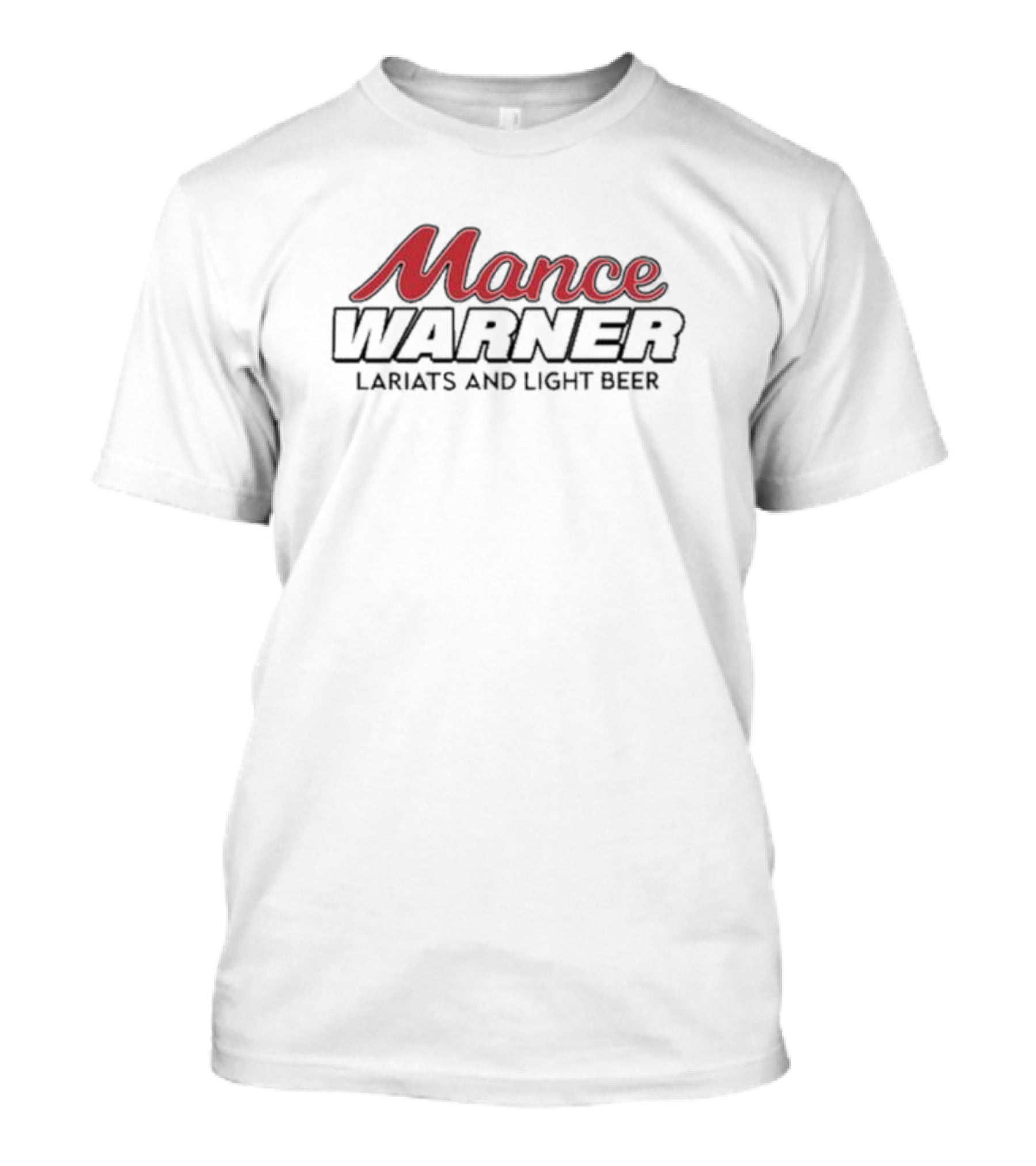 Mance Warner Lariats And Light Beer Essentials T-Shirt