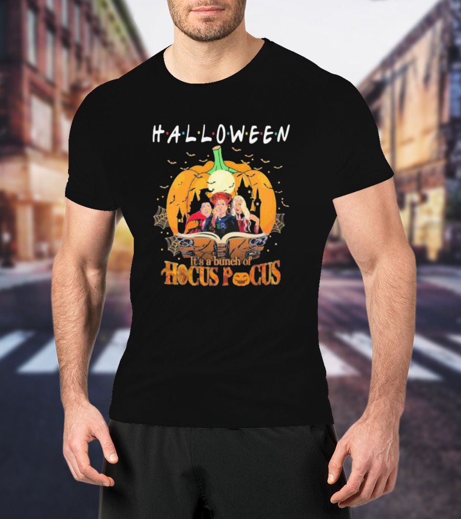 Halloween Friends It’s A Bunch Of Hocus Pocus Pumpkin Sanderson Sisters T-Shirt