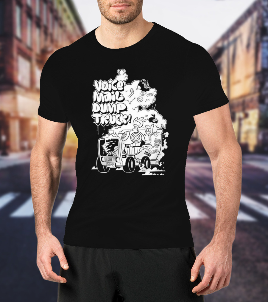 Voice Mail Dump Truck EGB Omaps Crude Joy Lucky T-Shirt
