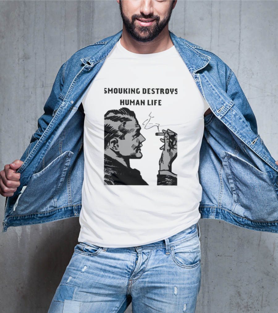 Smouking Destroys Human Life T-Shirt