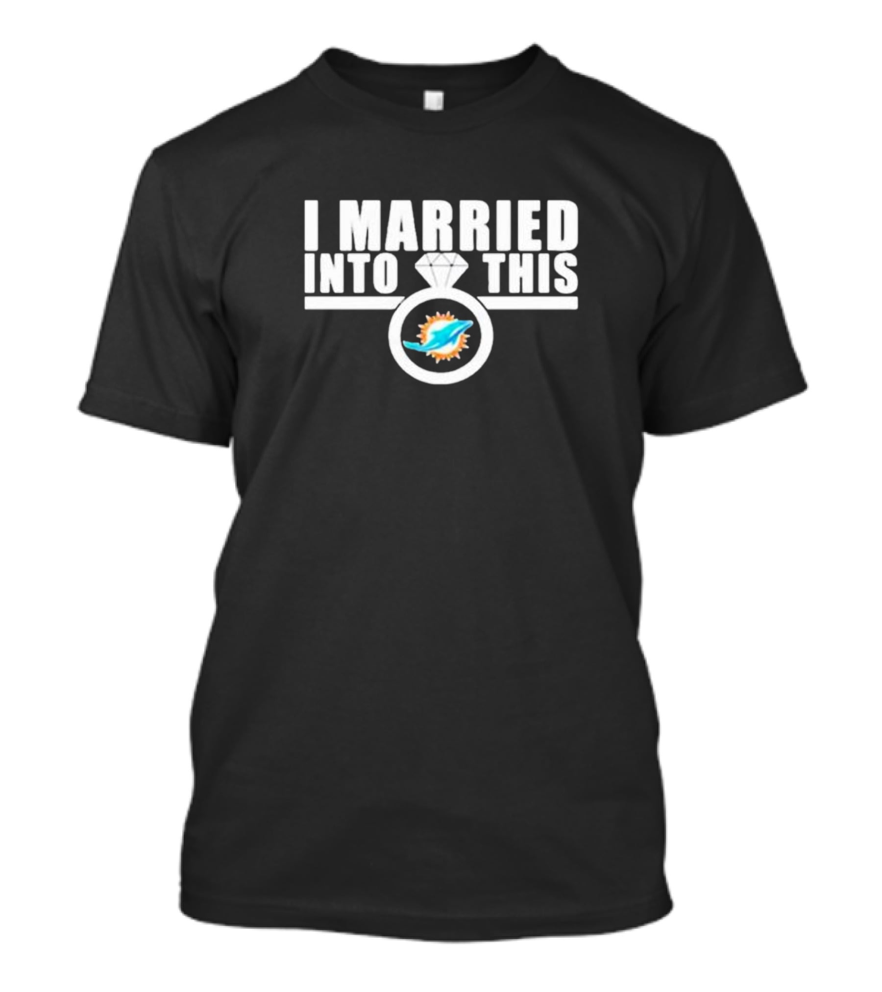I Married Into This Miami Dolphins Football Fan Ring T-Shirt