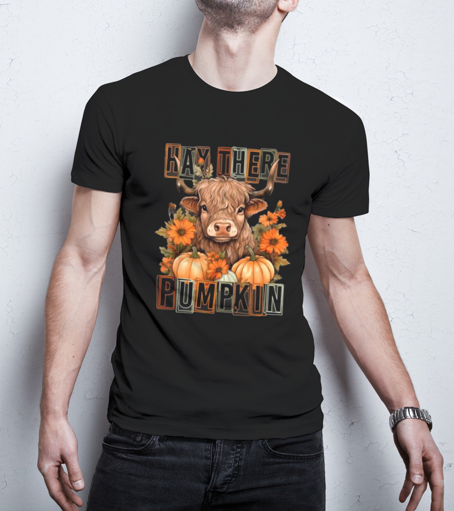 Hay There Pumpkin Highland Cow With Fall Flowers And Pumpkins T-Shirt