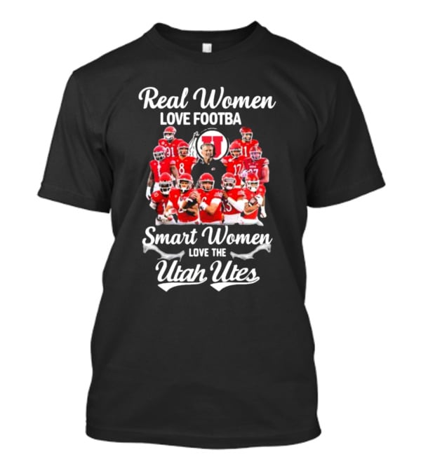 Real Women Love Football Smart Women Love The Utah Utes Football Team Players T-Shirt
