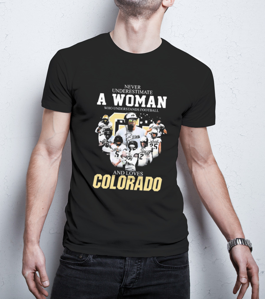 Never Underestimate A Woman Who Understands Football And Loves Colorado Buffaloes Players T-Shirt