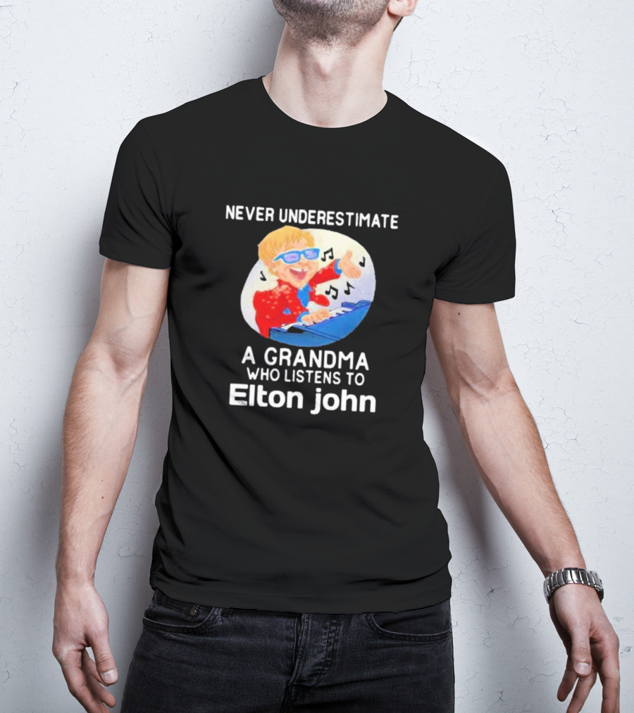 Never Underestimate A Grandma Who Listens To Elton John Playing Piano With Music Notes T-Shirt
