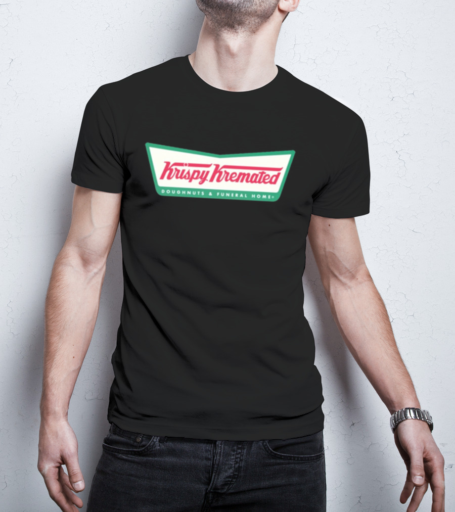 Krispy Kremated Doughnuts And Funeral Home T-Shirt