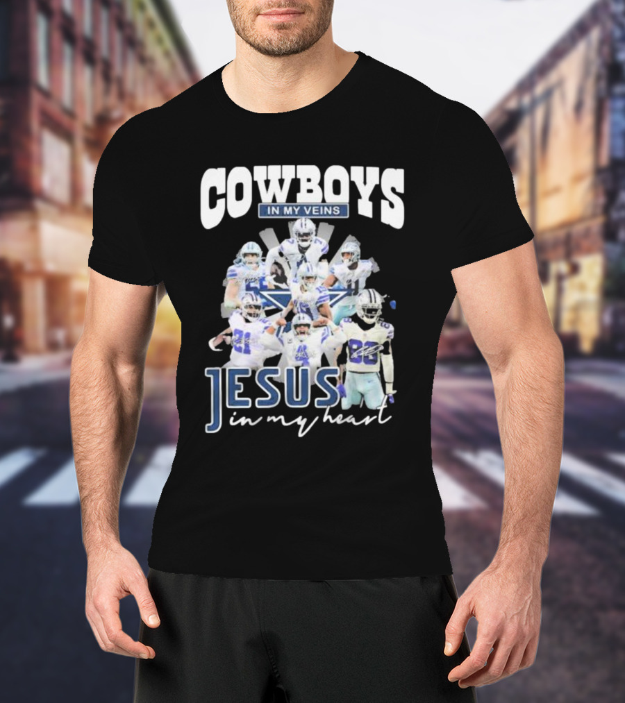 Cowboys In My Veins Jesus In My Heart Dallas Cowboys Team Players Signature T-Shirt
