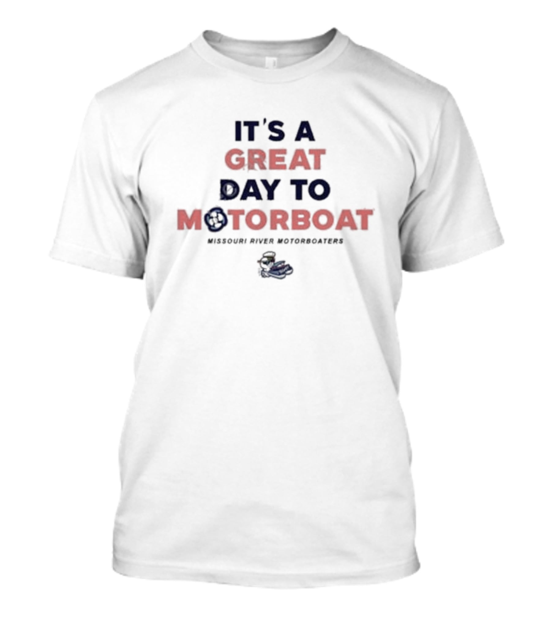It's A Great Day To Motorboat Missouri River Motorboaters T-Shirt