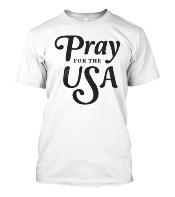 Pray For The USA T-Shirt
