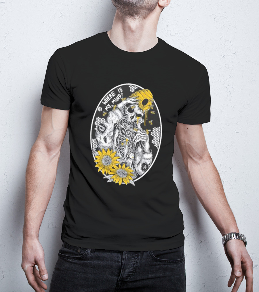 Where Is My Mind Skeleton Beehive Sunflowers Bees T-Shirt