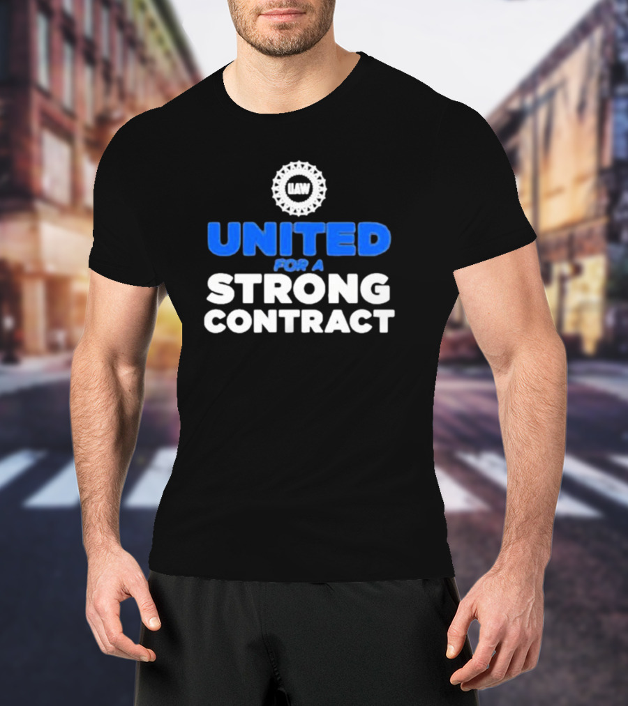 UAW United For A Strong Contract T-Shirt