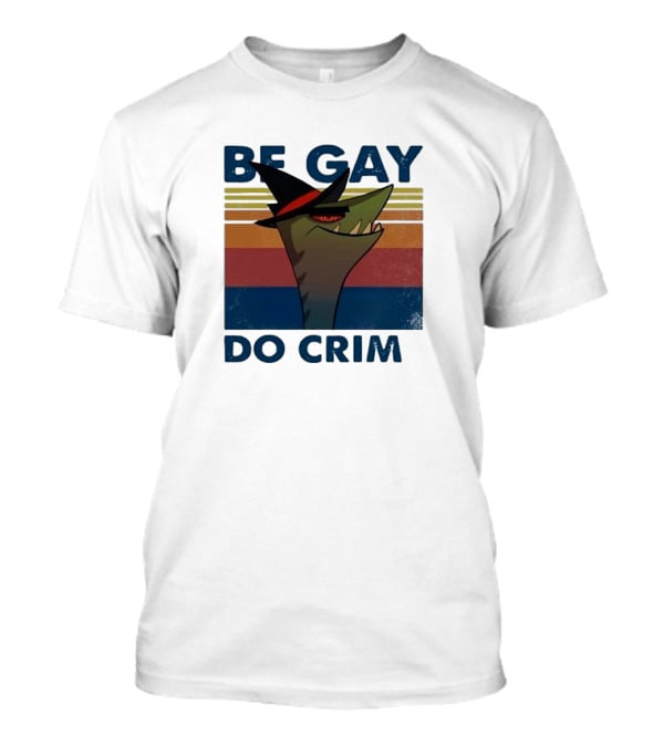 Be Gay Do Crime Stephen The Gator T-Shirt