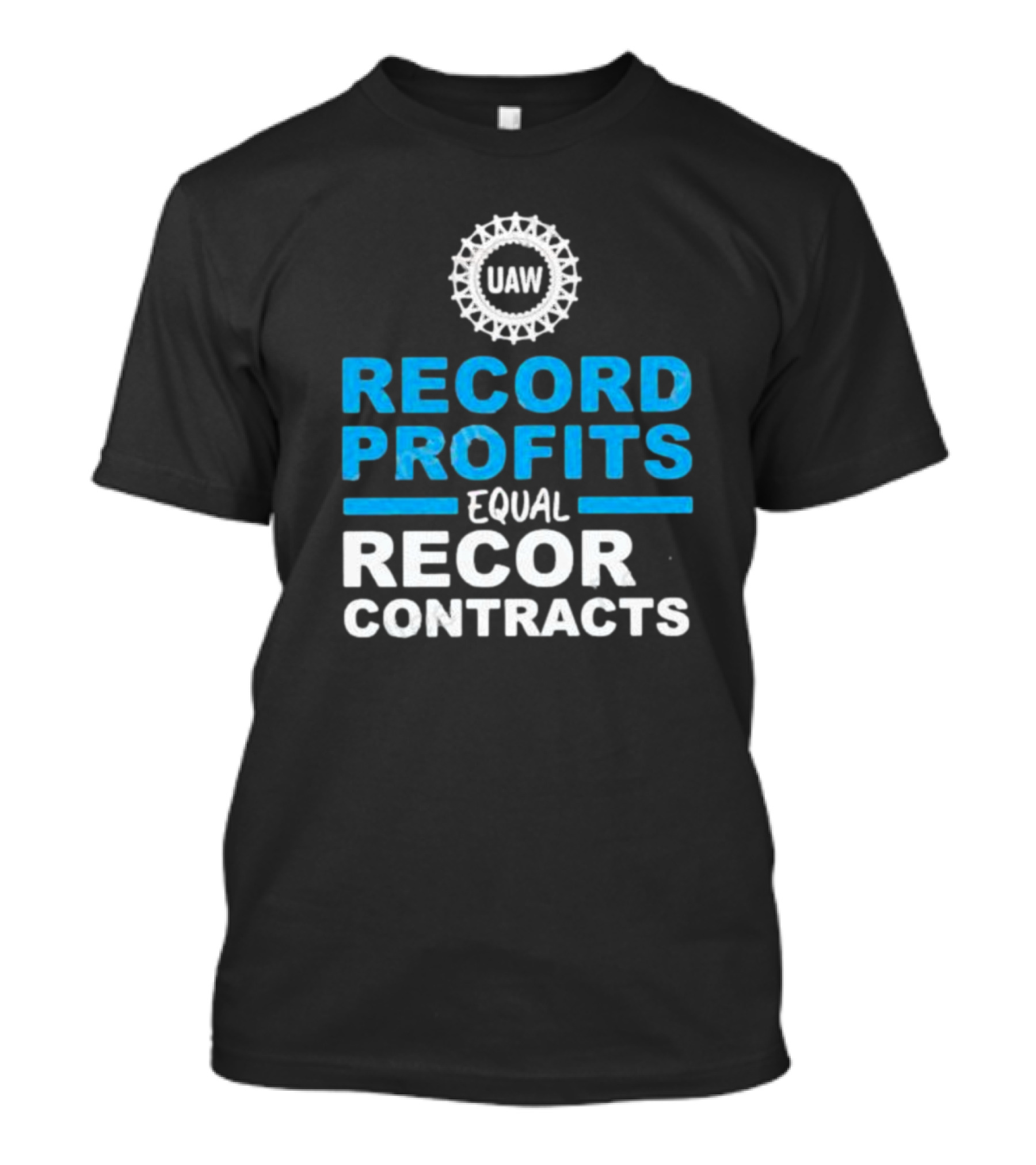 UAW Record Profits Equal Record Contracts T-Shirt