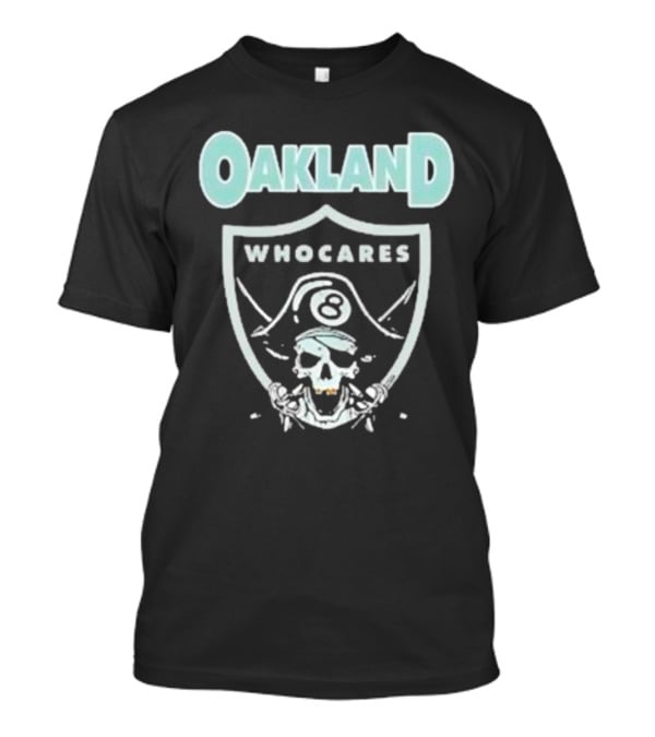 Oakland Who Cares 8 Pirate Skull Shield T-Shirt