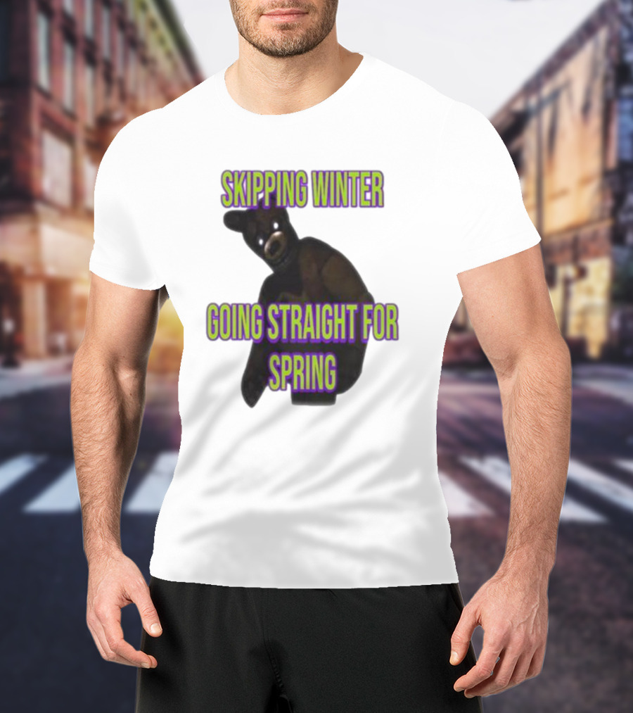 Skipping Winter Going Straight For Spring Five Nights At Freddy's Bear T-Shirt