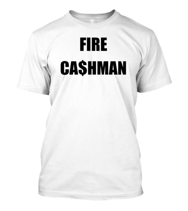 FIRE CA$HMAN T-Shirt