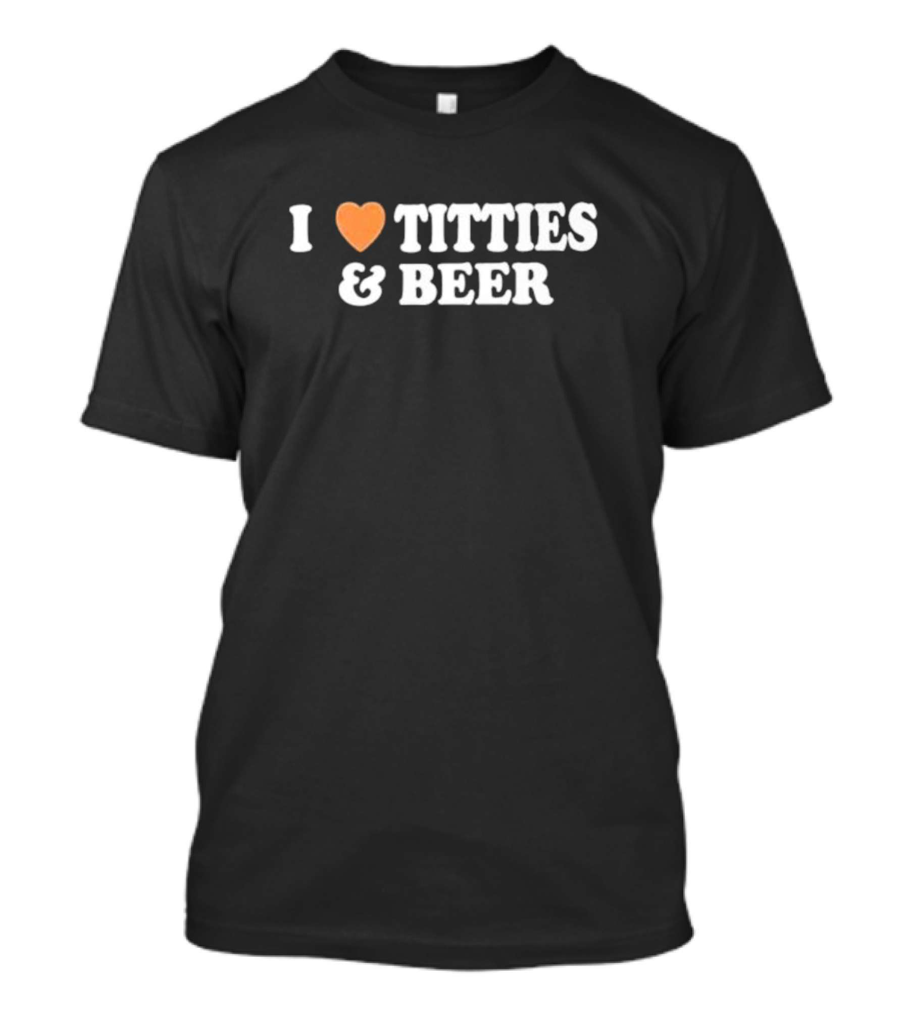 I Love Heart Titties And Beer T-Shirt