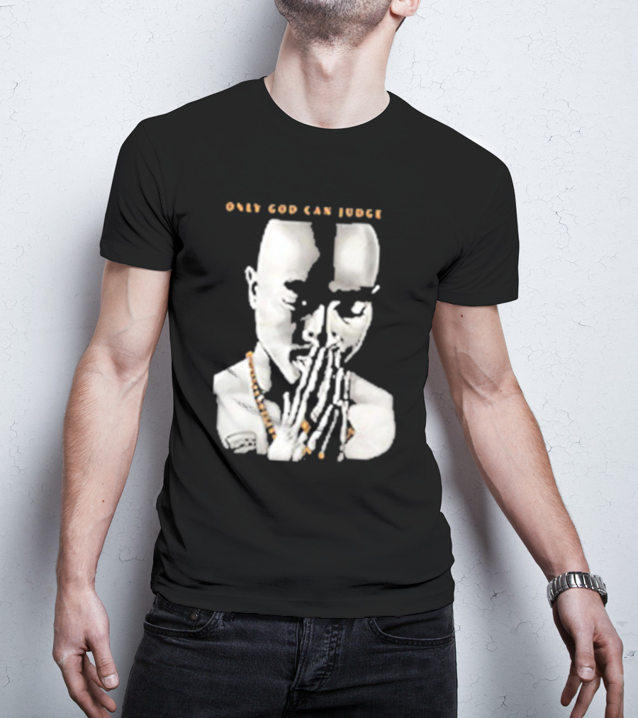 Only God Can Judge Me Tupac Shakur Praying Hands T-Shirt