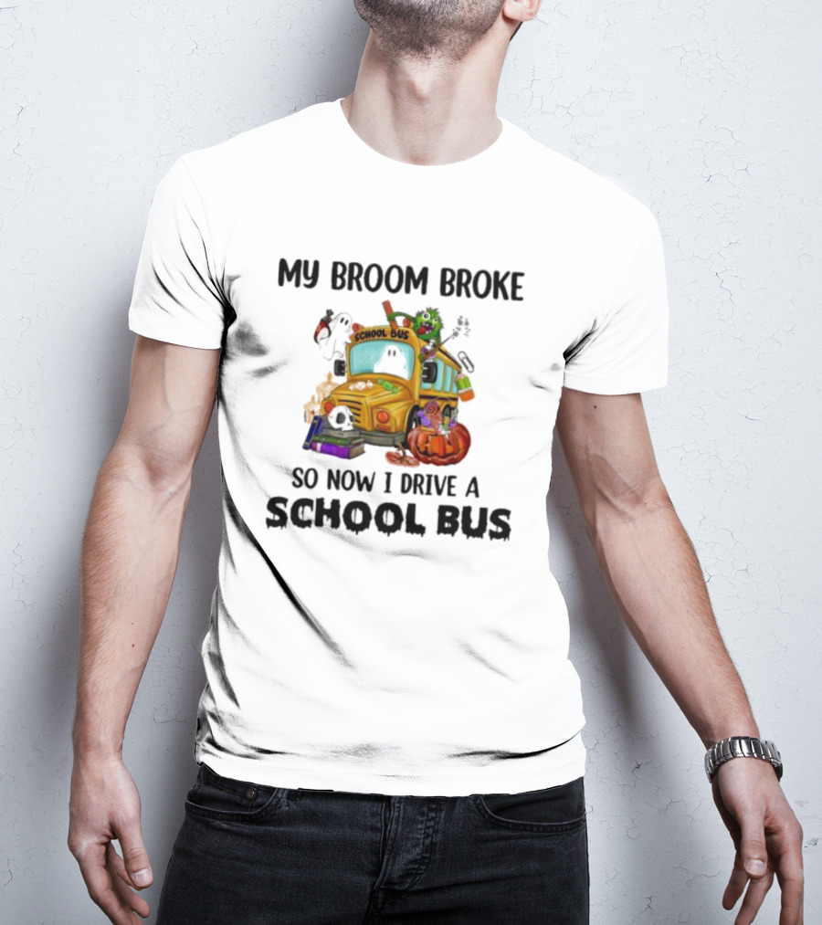 My Broom Broke So Now I Drive A School Bus Halloween Pumpkin Cartoon Characters T-Shirt