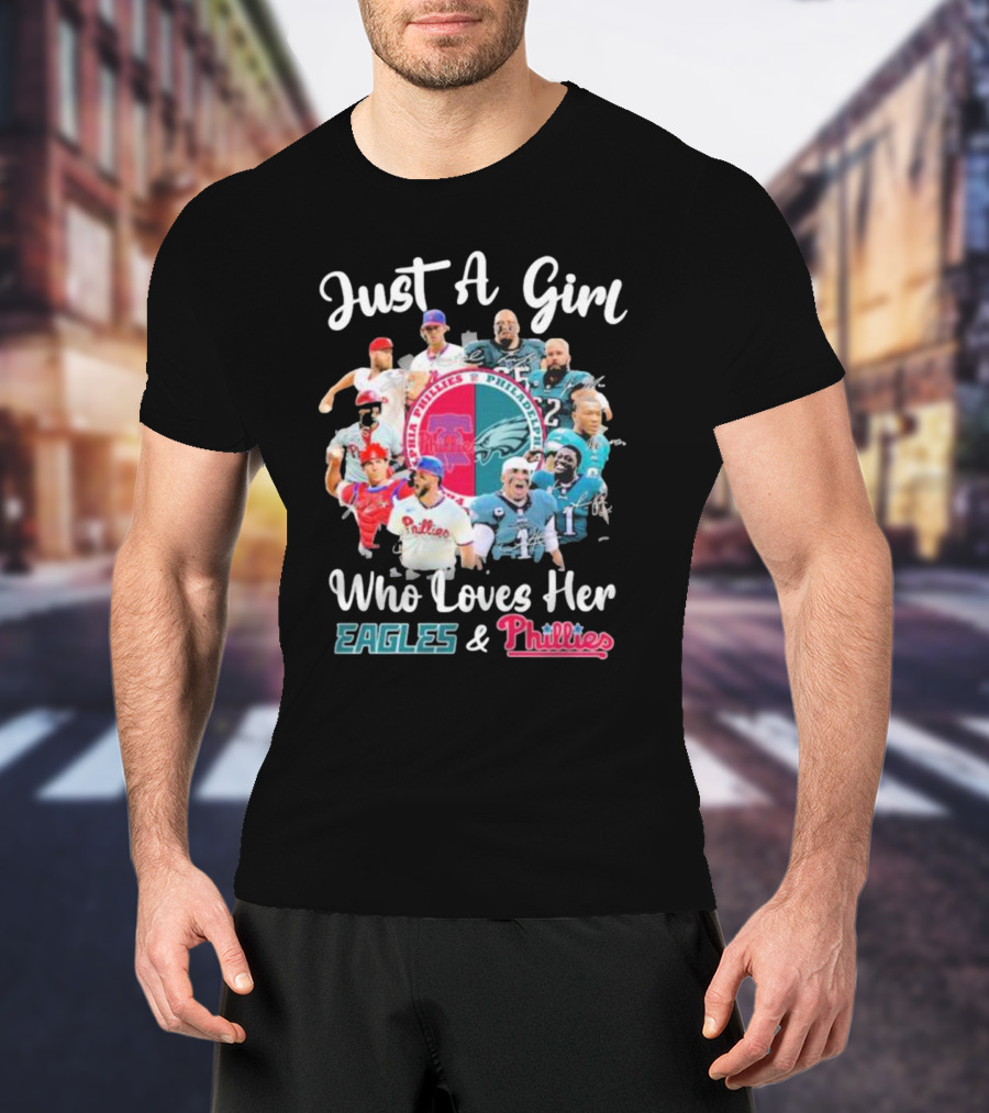 Just A Girl Who Loves Her Philadelphia Eagles And Phillies Players Passion T-Shirt