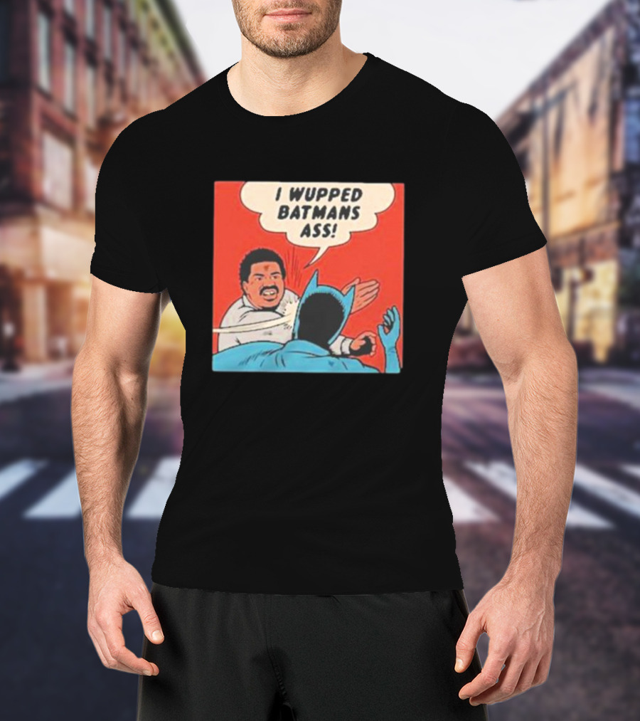 I Wupped Batmans Ass Comic Panel Parody With Slap Scene T-Shirt