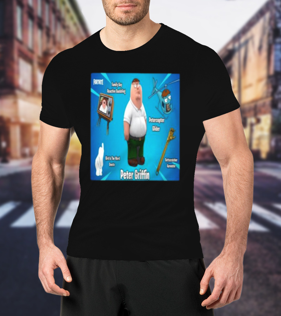 Fortnite Family Guy Peter Griffin Reactive Backing Petercopter Glider Buttscratcher Harvester Bird Is The Word Emote T-Shirt