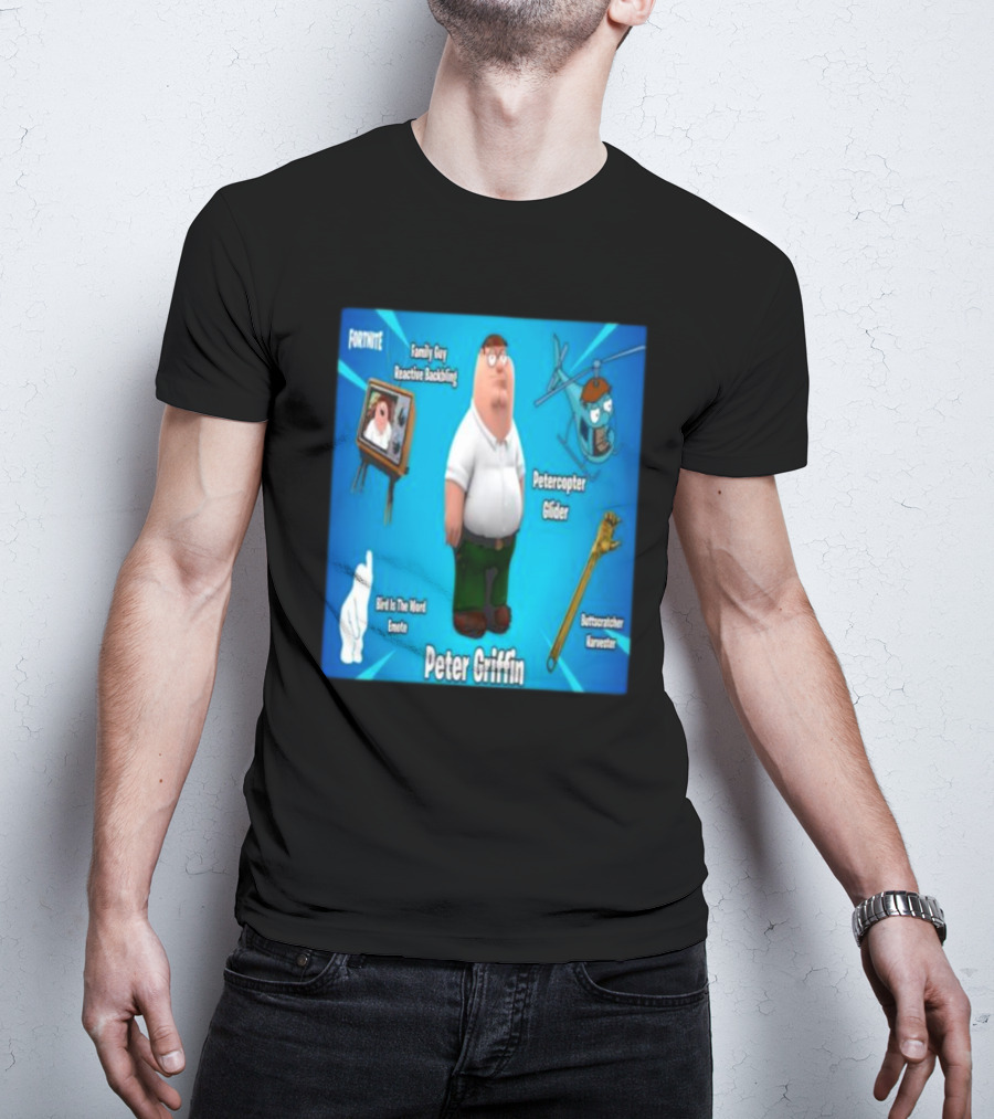 Fortnite Family Guy Peter Griffin Reactive Backing Petercopter Glider Buttscratcher Harvester Bird Is The Word Emote T-Shirt
