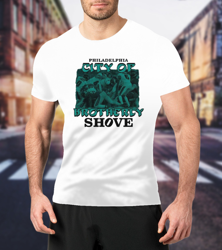 Philadelphia Eagles City Of Brotherly Shove Football Scene T-Shirt