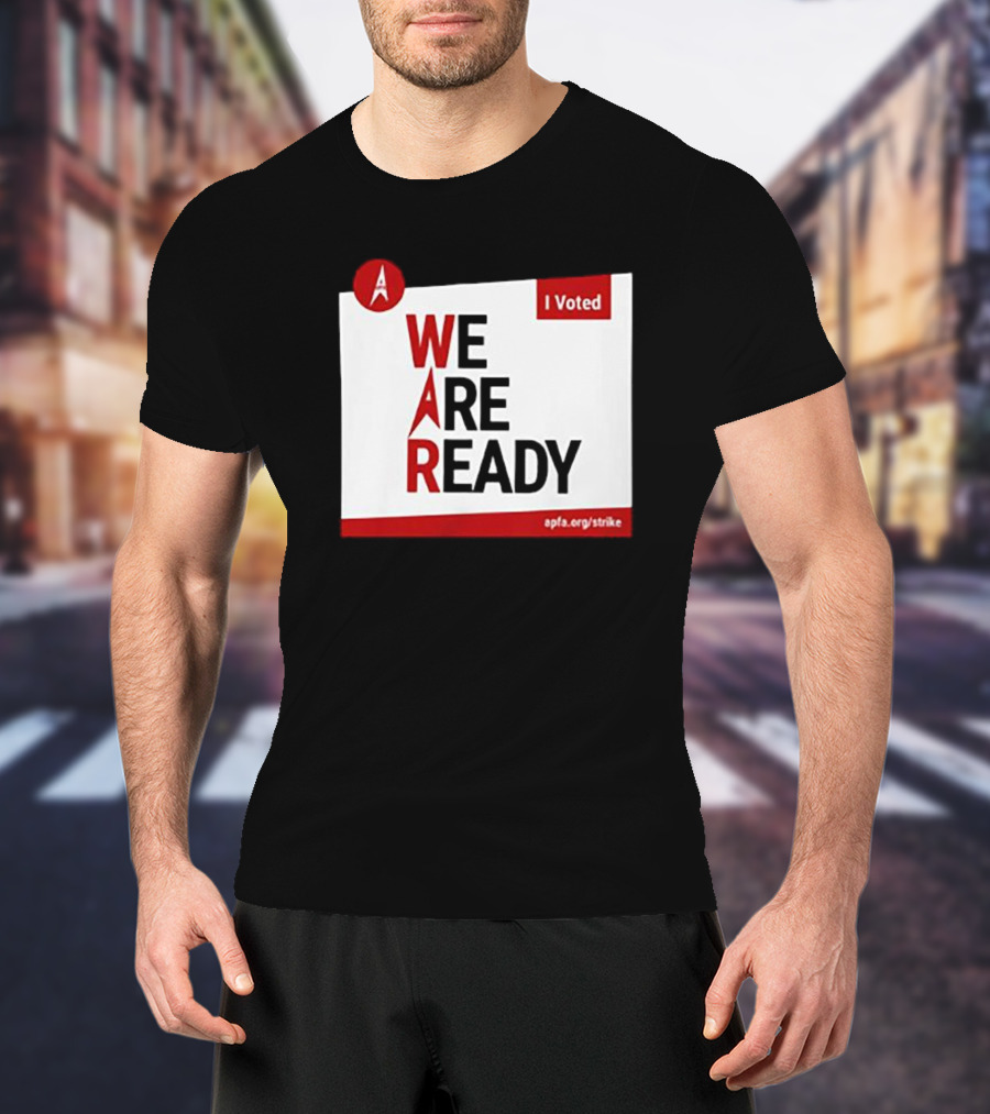I Voted APFA We Are Ready Apfa.org/strike T-Shirt