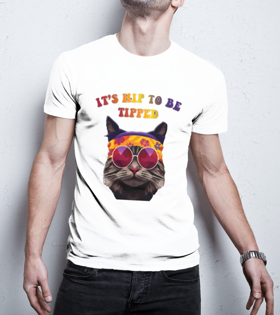 IT’S HIP TO BE TIPPED Cat Wearing Sunglasses And Colorful Headband T-Shirt
