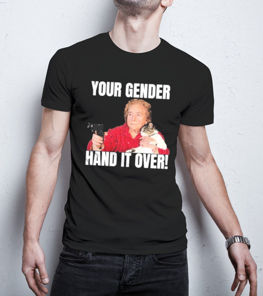 YOUR GENDER HAND IT OVER Grandma Holding Gun And Cat T-Shirt