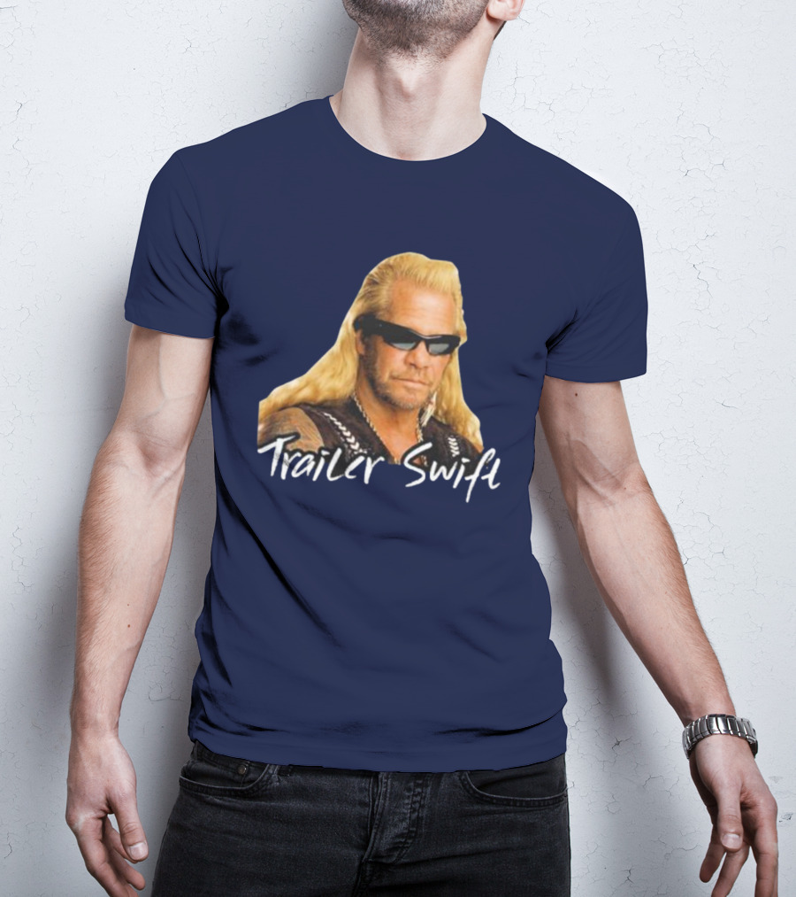 Dog The Bounty Hunter Trailer Swift T-Shirt