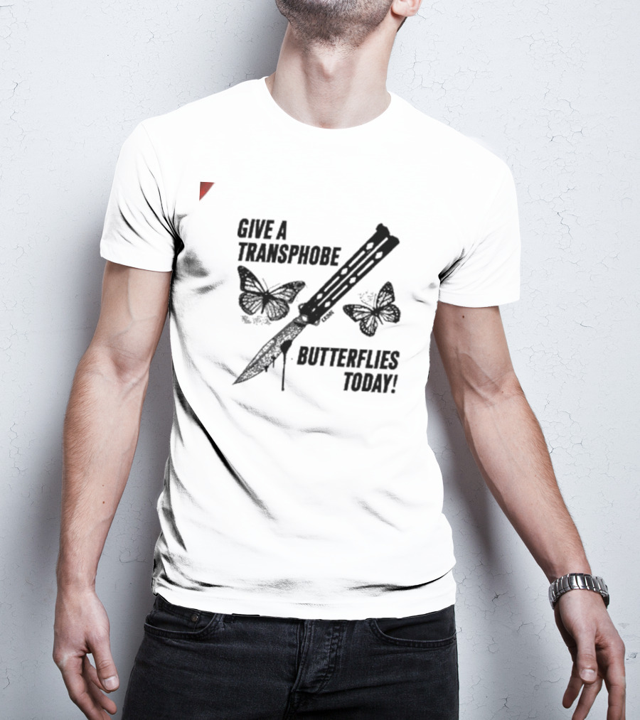 Give A Transphobe Butterflies Today Knife And Butterflies Krime T-Shirt