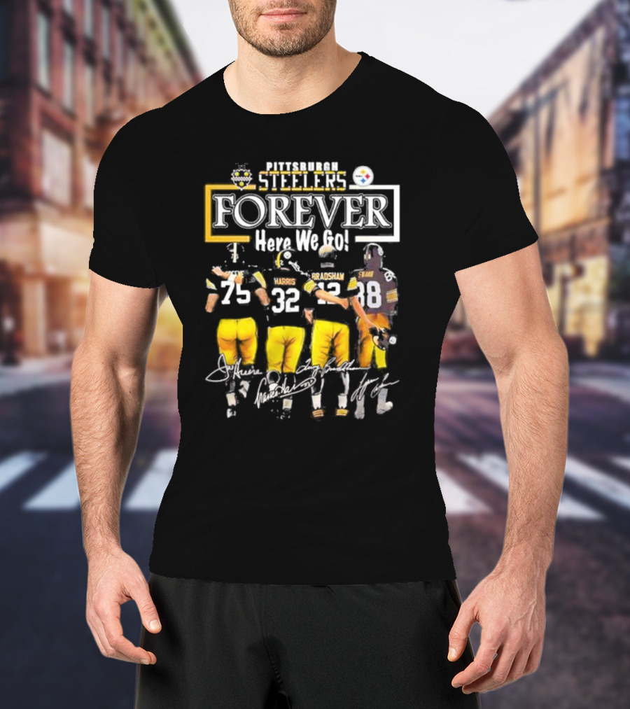 Pittsburgh Steelers Forever Here We Go Harris Bradshaw Team Unity T-Shirt