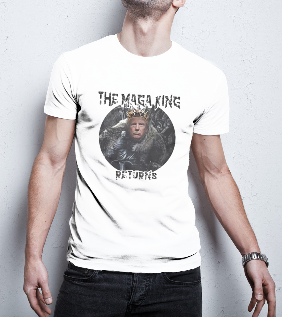 The Maga King Returns On Iron Throne With Crown T-Shirt